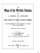 Cover of The Dogs of the British Islands: Being a Series of Articles on the Points of ..