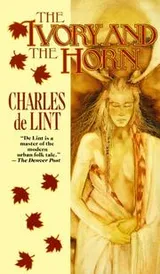 Cover of The Ivory and the Horn (Newford)