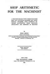 Cover of Shop Arithmetic for the Machinist; a Treatise Dealing with Common Machine Shop and Tool-room ..
