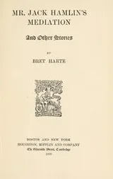 Cover of Mr. Jack Hamlin's mediation, and other stories