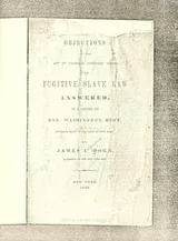 Cover of Objections to the act of Congress, commonly called the Fugitive slave law answered, in a letter to Hon. Washington Hunt, Governor elect of the state of New York