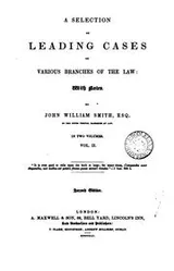 Cover of A Selection of Leading Cases on Various Branches of the Law: With Notes