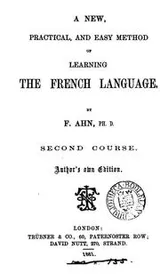 Cover of A new, practical, and easy method of learning the French language. 2nd course. Author's own ed