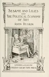 Cover of Sesame and lilies, and, The political economy of art