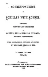 Cover of Correspondence of Schiller with Körner: Comprising Sketches and Anecdotes of ...