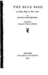 Cover of The Blue Bird: A Fairy Play in Five Acts