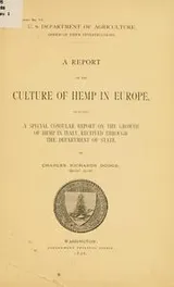 Cover of A report on the culture of hemp in Europe, including a special consular report on the growth of hemp in Italy, received through the Department of state