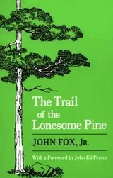 Cover of The trail of the lonesome pine