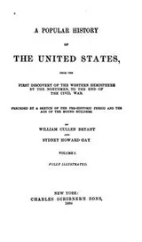 Cover of A Popular History of the United States: From the First Discovery of the Western Hemisphere by ..