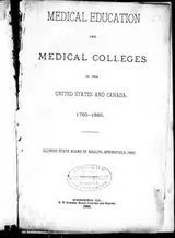 Cover of Medical education and medical colleges in the United States and Canada 1765-1885$h[microform] /$cIllinois State Board of Health, Springfield, 1885