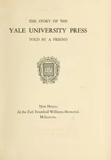 Cover of The story of the Yale University Press told by a friend