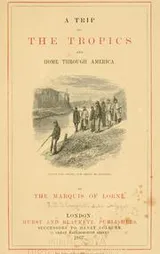 Cover of A trip to the tropics and home through America