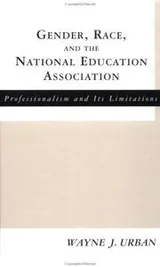 Cover of Gender, Race and the National Education Association
