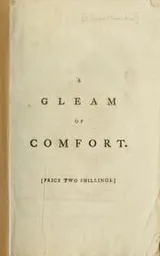 Cover of A gleam of comfort to this distracted empire, in despite of faction,  violence, and cunning, demonstrating the fairness and reasonableness of national confidence in the present ministry