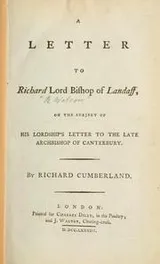 Cover of A letter to Richard Lord Bishop of Landaff, on the subject of His Lordship's letter to the late Archbishop of Canterbury