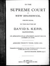 Cover of In the Supreme Court of New Brunswick, (Crown side) in the matter of David S. Kerr, barrister, on application for an attachment against him for contempt of court