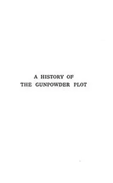 Cover of A History of the Gunpowder Plot: The Conspiracy and Its Agents