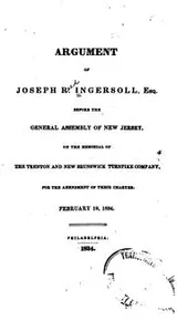 Cover of Argument of Joseph R. Ingersoll, Esq., Before the General Assembly of New Jersey, on the ..