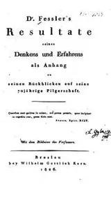 Cover of Dr. Fessler's Resultate seines Denkens und Erfahrens: Als Anhang zu seinen Rueckblicken auf ..