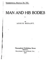 Cover of Man and His Bodies /c by Annie Besant