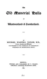 Cover of The old manorial halls of Westmorland & Cumberland