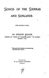 Cover of Songs of the Sierras and sunlands (two volumes in one)