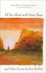 Cover of All set about with fever trees and other stories