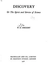 Cover of Discovery, Or, The Spirit and Service of Science: Or, The Spirit and Service ...