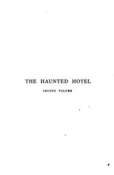 Cover of The haunted hotel. To which is added, My lady's money