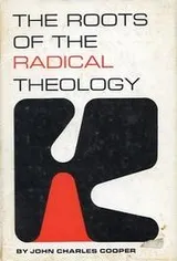 Cover of The roots of the radical theology