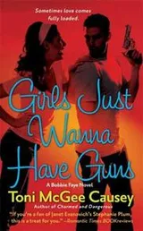 Cover of Girls Just Wanna Have Guns (Bobbie Faye, Book 2)