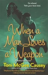 Cover of When a Man Loves a Weapon (Bobbie Faye, Book 3)