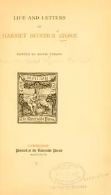 Cover of Life and letters of Harriet Beecher Stowe