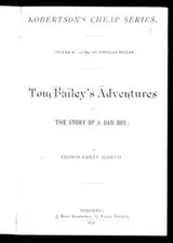 Cover of Tom Bailey's adventures, or, The story of a bad boy