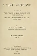 Cover of A Sailor's Sweetheart. An account of the wreck of the sailing ship, "Waldershare," etc. [A novel.]
