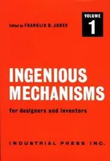 Cover of Ingenious Mechanisms for Designers and Inventors, 1930-67 (Volume 1) (Ingenious Mechanisms for Designers & Inventors)