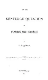 Cover of On the sentence-question in Plautus and Terence