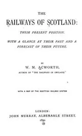 Cover of The railways of Scotland: their present position