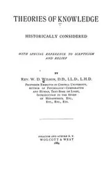Cover of Theories of knowledge historically considered, with special reference to scepticism and belief