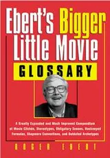 Cover of Ebert's bigger little movie glossary