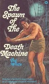 Cover of The Spawn of the Death Machine