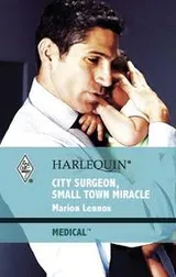 Cover of City Surgeon, Small Town Miracle
