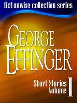 Cover of George Effinger: Short Stories, Volume 1