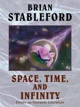 Cover of Space, Time, and Infinity: Essays on Fantastic Literature