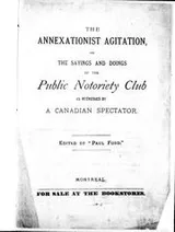 Cover of The annexationist agitation, or, The sayings and doings of the Public Notoriety Club, as witnessed by a Canadian spectator