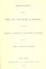 Cover of Correspondence between John Jay and Henry B. Dawson, and between James A. Hamilton and Henry B. Dawson, concerning the Federalist