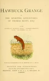 Cover of Hawbuck Grange, or, The sporting adventures of Thomas Scott, Esq