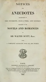 Cover of Notices and anecdotes illustrative of the incidents, characters, and scenery described in the novels of Walter Scott
