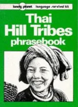 Cover of Lonely Planet Thai Hill Tribes Phrasebook (Lonely Planet Hill Tribes Phrasebook)