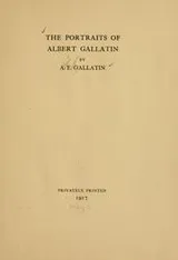 Cover of The portraits of Albert Gallatin
